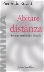Abitare la distanza. Per una pratica della filosofia Abitare la distanza. Per una pratica della filosofia