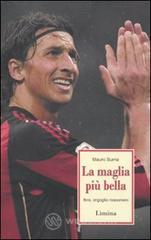 La maglia pi� bella. Ibra, orgoglio rossonero