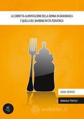 La corretta alimentazione della donna in gravidanza e quella del bambino in etą pediatrica. E-book