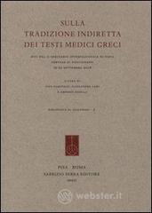 Sulla tradizione indiretta dei testi medici greci. Atti del Seminario internazionale (Siena, 19-20 settembre 2008)