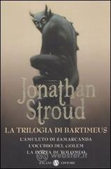 La trilogia di Bartimeus: L'amuleto di Samarcanda-L'occhio del Golem-La porta di Tolomeo La trilogia di Bartimeus: L'amuleto di Samarcanda-L'occhio del Golem-La porta di Tolomeo