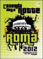 L' agenda della notte. Roma 2012