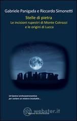 Stelle di pietra. Le incisioni rupestri di Monte Cotrozzi e le origini di Lucca Stelle di pietra. Le incisioni rupestri di Monte Cotrozzi e le origini di Lucca