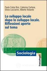 Lo sviluppo locale dopo lo sviluppo locale. Riflessioni aperte sul tema. E-book
