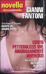 Novella duecentomila. Cento pettegolezzi vip, rigorosamente inventati