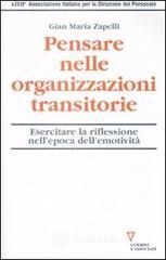 Pensare nelle organizzazioni transitorie. Esercitare la riflessione nell'epoca dell'emotività Pensare nelle organizzazioni transitorie. Esercitare la riflessione nell'epoca dell'emotività