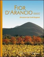 Fior d'arancio DOCG. Emozioni dei colli Euganei