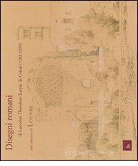 Disegni romani e Lancelot-Théodore Turpin de Crissé dalle collezioni del Louvre Disegni romani e Lancelot-Théodore Turpin de Crissé dalle collezioni del Louvre