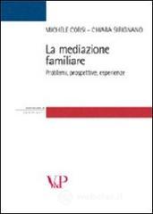 La mediazione familiare. Problemi, prospettive, esperienze