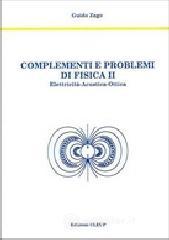 Complementi e problemi di fisica 2. Elettricit�, acustica, ottica