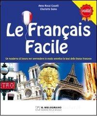 Le fran�ais facile. Per le Scuole
