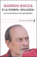 � la stampa, bellezza! La mia avventura nel giornalismo. E-book
