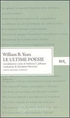 Le ultime poesie. Testo inglese a fronte Le ultime poesie. Testo inglese a fronte