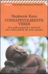 Consapevolmente verdi. Una guida personale e spirituale alla visione globale del nostro pianeta. E-book