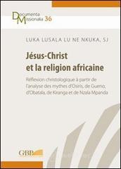 J�sus-Christ et la religion africaine