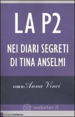 La P2. Nei diari segreti di Tina Anselmi La P2. Nei diari segreti di Tina Anselmi