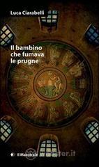 Il bambino che fumava le prugne. E-book