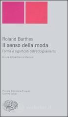 Il senso della moda. Forme e significati dell'abbigliamento Il senso della moda. Forme e significati dell'abbigliamento