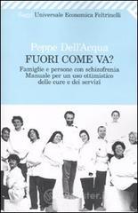 Fuori come va? Famiglie e persone con schizofrenia. Manuale per un uso ottimistico delle cure e dei servizi