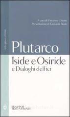 Iside e Osiride e Dialoghi delfici. Testo greco a fronte Iside e Osiride e Dialoghi delfici. Testo greco a fronte