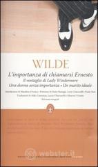 Limportanza di chiamarsi Ernesto - Il ventaglio di Lady Windermere - Una donna senza importanza - Un marito ideale. E-book