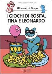 I giochi di Rosita, Tina e Leonardo. Gli amici di Pimpa