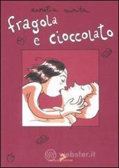 Fragola e cioccolato Fragola e cioccolato