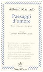 Paesaggi d'amore. Poesie per Leonor e altre poesie. Testo spagnolo a fronte