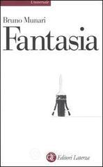 Fantasia. Invenzione, creativit� e immaginazione nelle comunicazioni visive