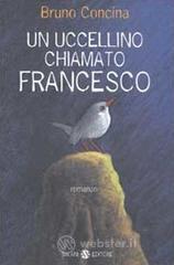 Un uccellino chiamato Francesco Un uccellino chiamato Francesco