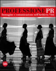 Professione Pr. Immagine e comunicazione nell'archivio di Vitti Professione Pr. Immagine e comunicazione nell'archivio di Vitti