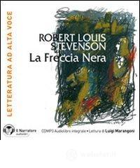 La freccia nera. Audiolibro. CD Audio formato MP3. Con e-text. Ediz. integrale La freccia nera. Audiolibro. CD Audio formato MP3. Con e-text. Ediz. integrale