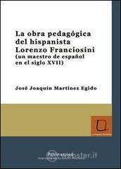 La obra pedag�gica del hispanista Lorenzo Franciosini (un maestro de espa�ol en el siglo XVII)