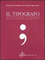 Il tipografo. Mestiere d'arte Il tipografo. Mestiere d'arte