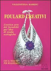 Foulard creativi. L'antica arte del furoshiki per idee di moda ecochic. Con foulard e DVD