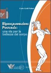 Riprogrammazione posturale: una via per la bellezza del corpo