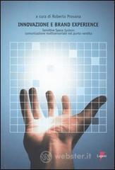Innovazione e Brand Experience. Sensitive Space System: comunicazione multisensoriale nel punto vendita Innovazione e Brand Experience. Sensitive Space System: comunicazione multisensoriale nel punto vendita