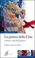 La pratica della Cina. Cultura e modi del negoziare