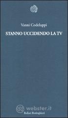 Stanno uccidendo la tv