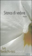 Stanco di vedere. Testo spagnolo a fronte