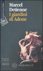 I giardini di Adone. La mitologia dei profumi e degli aromi in Grecia I giardini di Adone. La mitologia dei profumi e degli aromi in Grecia