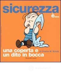 Sicurezza è... una coperta e un dito in bocca Sicurezza è... una coperta e un dito in bocca
