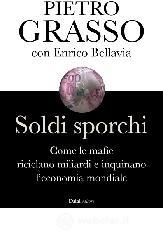 Soldi sporchi. Come le mafie riciclano miliardi e inquinano l'economia mondiale