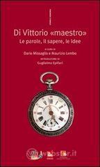 Di Vittorio «maestro». Le parole, il sapere, le idee Di Vittorio «maestro». Le parole, il sapere, le idee