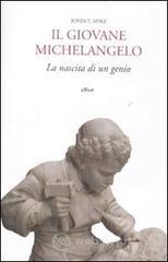 Il giovane Michelangelo. La nascita di un genio Il giovane Michelangelo. La nascita di un genio