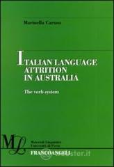 Italian language attrition in Australia. The verb system. E-book