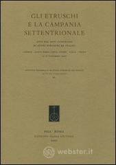 Gli etruschi e la Campania settentrionale. Atti del 26� Convegno di studi etruschi e italici (Capua, Teano, 11-15 novembre 2007)