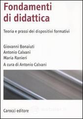 Fondamenti di didattica. Teoria e prassi dei dispositivi formativi Fondamenti di didattica. Teoria e prassi dei dispositivi formativi
