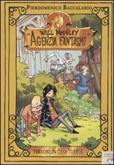 Terrore in casa Tupper. Will Moogley Agenzia Fantasmi Terrore in casa Tupper. Will Moogley Agenzia Fantasmi