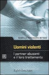 Uomini violenti. I partner abusanti e il loro trattamento